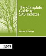 The Complete Guide to SAS Indexes