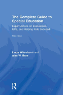 The Complete Guide to Special Education: Expert Advice on Evaluations, IEPs, and Helping Kids Succeed