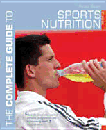 The Complete Guide to Sports Nutrition - Bean, Anita