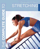 The Complete Guide to Stretching - Norris, Christopher M.