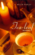 The Complete Guide to Tea-Leaf Reading - Farley, Helen, and Damen, Sarina (Foreword by)