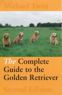 The complete guide to the golden retriever