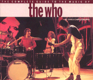 The Complete Guide to the Music of the "Who" - Charlesworth, Chris, and King, Andrew (Editor)