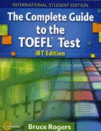The Complete Guide to the TOEFL Test. Bruce Rogers
