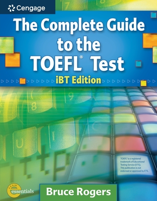 The Complete Guide to the TOEFL Test: IBT Edition - Rogers, Bruce