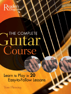 The Complete Guitar Course: Learn to Play 20 Easy-To-Follow Lessons - Fleming, Tom