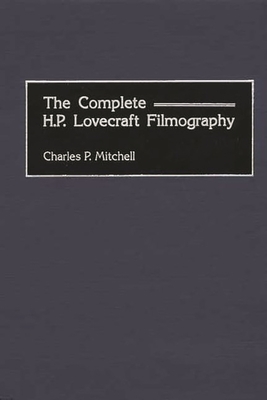 The Complete H. P. Lovecraft Filmography - Mitchell, Charles P