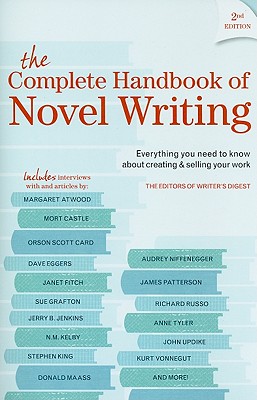 The Complete Handbook of Novel Writing: Everything You Need to Know about Creating & Selling Your Work - Writer's Digest Editors
