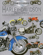 The Complete Harley Davidson Encyclopedia: A Model by Model History of the American Legend