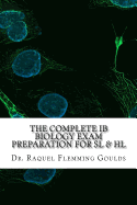 The Complete IB Biology Exam Preparation for SL & HL