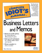 The Complete Idiot's Almanac of Business Letters and Memos - Gorman, Tom, and Heyman, Richard, Ph.D. (Foreword by)