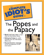 The Complete Idiot's Guide (R) to the Popes and the Papacy - Toropov, Brandon