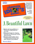 The Complete Idiot's Guide to a Beautiful Lawn - Gilmer, Maureen, and Welterlen, Mark S, Ph.D. (Foreword by)
