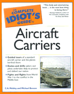 The Complete Idiot's Guide to Aircraft Carriers