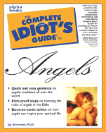 The Complete Idiot's Guide to Angels - Stevenson, Jay, PhD., and Blech, Benjamin, Rabbi (Foreword by)