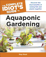 The Complete Idiot's Guide to Aquaponic Gardening - Stout, Meg