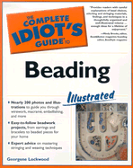 The Complete Idiot's Guide to Beading Illustrated - Lockwood, Georgene Muller