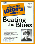 The Complete Idiot's Guide to Beating the Blues - McGrath, Ellen, and Kogan, Marcela