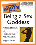 The Complete Idiot's Guide to Being a Sex Goddess