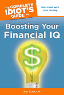 The Complete Idiot's Guide to Boosting Your Financial IQ