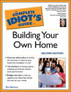 The Complete Idiot's Guide to Building Your Own Home, 2e - Ramsey, Dan
