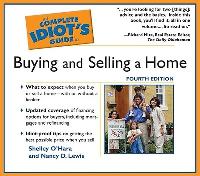 The Complete Idiot's Guide to Buying and Selling a Home - O'Hara, Shelley, and Lewis, Nancy D, and Gardner, Grover, Professor (Narrator)