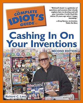 The Complete Idiot's Guide to Cashing in on Your Inventions - Levy, Richard C