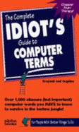 The Complete Idiot's Guide to Computer Terms