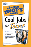 The Complete Idiot's Guide to Cool Jobs for Teens - Ireland, Susan