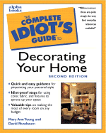 The Complete Idiot's Guide to Decorating Your Home