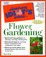 The Complete Idiot's Guide to Flower Gardening
