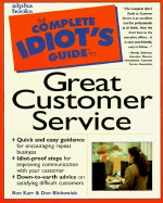 The Complete Idiot's Guide to Great Customer Service - Karr, Ron, and Blohowiak, Don, and Albright, Steve