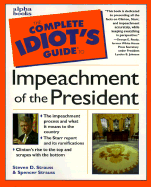 The Complete Idiot's Guide to Impeachment of the President