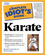 The Complete Idiot's Guide to Karate - Hassell, Randall G, and Otis, Edmund, and Schmidt, Stan (Foreword by)