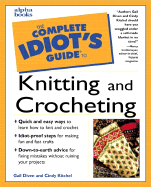 The Complete Idiot's Guide to Knitting and Crocheting - Diven, Gail, and Kitchel, Cindy (Introduction by), and Lindemeyer, Nancy (Foreword by)