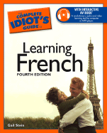 The Complete Idiot's Guide to Learning French, 4e - Stein, Gail