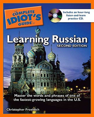 The Complete Idiot's Guide to Learning Russian - Froehlich, Christopher