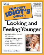 The Complete Idiot's Guide to Looking and Feeling Younger