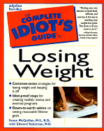 The Complete Idiot's Guide to Losing Weight - McQuillan, Susan, M.S., R.D., and Khosrova, Elaine (Foreword by), and Saltzman, Edward, M.D.