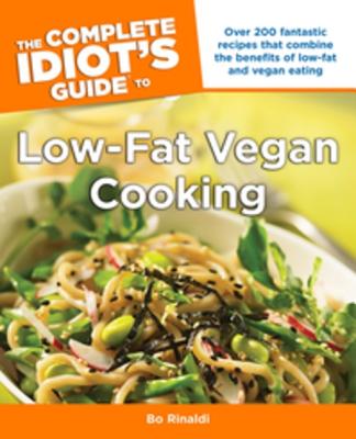 The Complete Idiot's Guide to Low-Fat Vegan Cooking - Rinaldi, Bo