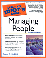 The Complete Idiot's Guide to Managing People - Pell, Arthur R, Dr., PH.D.