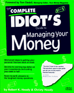 The Complete Idiot's Guide to Managing Your Money - Alpha Development Group, and Heady, Robert K, and Heady, Christy
