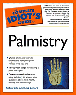 The Complete Idiot's Guide to Palmistry - Gile, Robin, and Lenard, Lisa