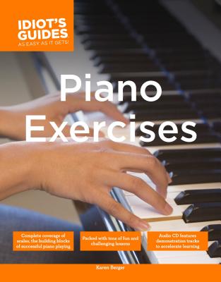 The Complete Idiot's Guide to Piano Exercises - Berger, Karen