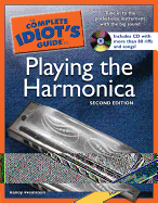 The Complete Idiot's Guide to Playing the Harmonica, 2nd Edition