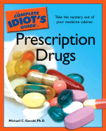 The Complete Idiot's Guide to Prescription Drugs - Gerald, Michael C