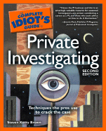The Complete Idiot's Guide to Private Investigating - Brown, Steven Kerry