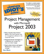 The Complete Idiot's Guide to Project Management with Microsoft Project2003