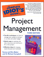 The Complete Idiot's Guide to Project Management - Baker, Sunny, PH.D., and Campbell, G Michael, and Baker, Kim