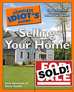 The Complete Idiot's Guide to Selling Your Home